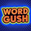 Word Gush word gush