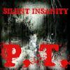 silent insanity p.t.
