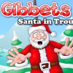 Gibbets Santa In Trouble GamelinkeXchange